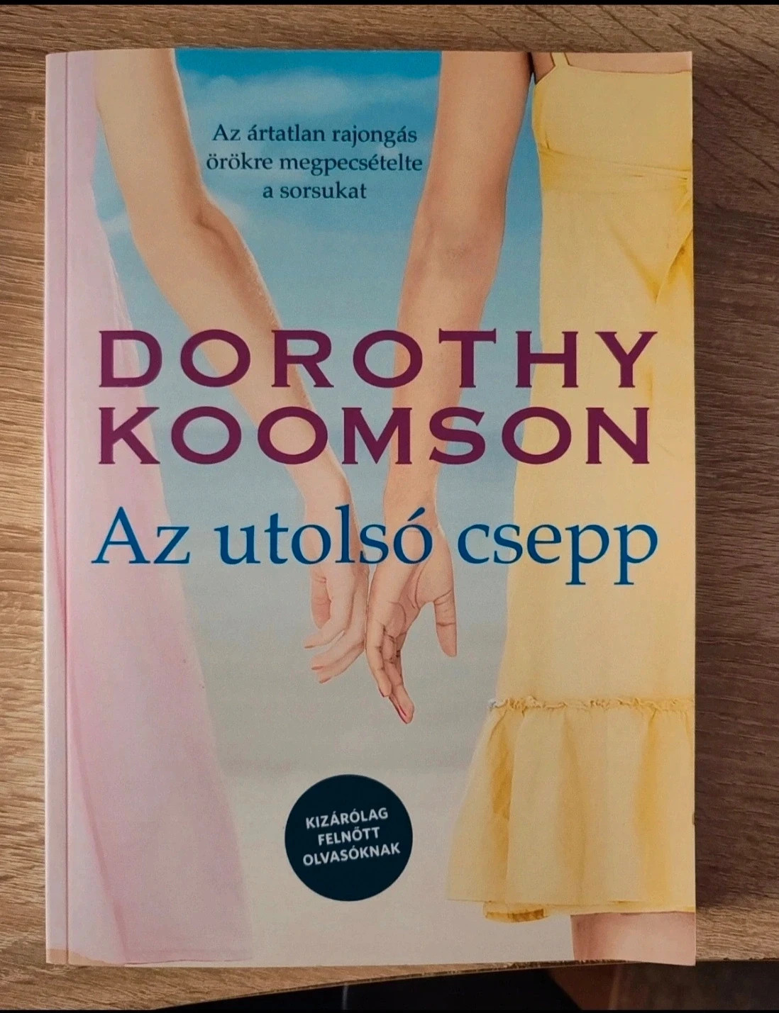 Új! Dorothy Koomson - Az utolsó csepp 1