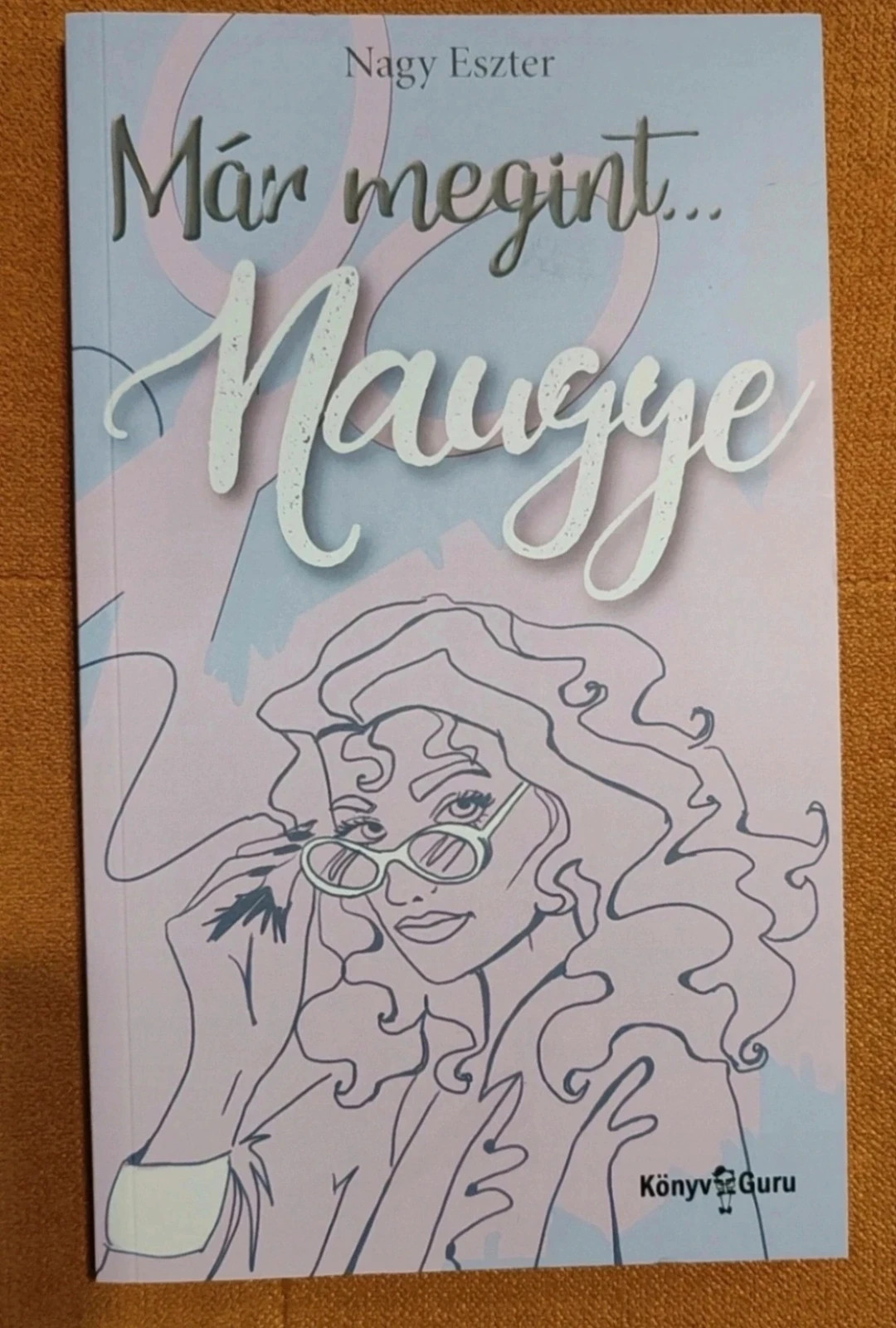 Új! Nagy Eszter - Már megint.. Naugye 1