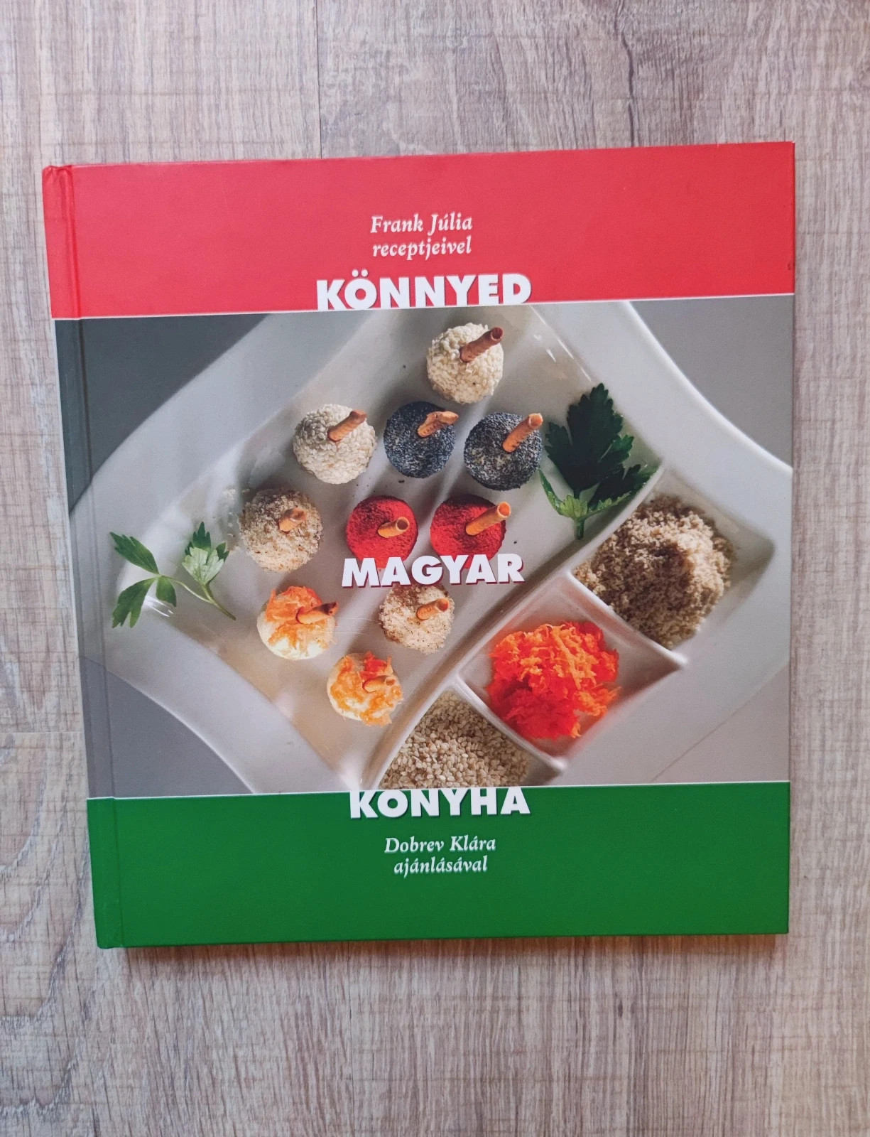 Könnyed magyar konyha - Frank Júlia recepjeivel 2