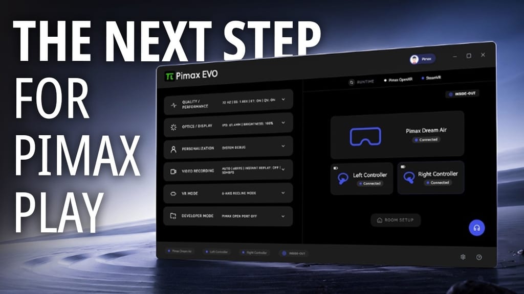 Pimax Play EVO : 5 nouveautes VR et un pilote SteamVR natif