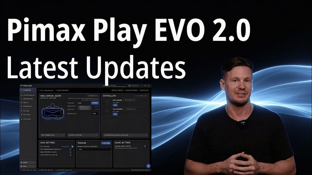 Pimax Play EVO 2.0 : la nouvelle interface du client Pimax