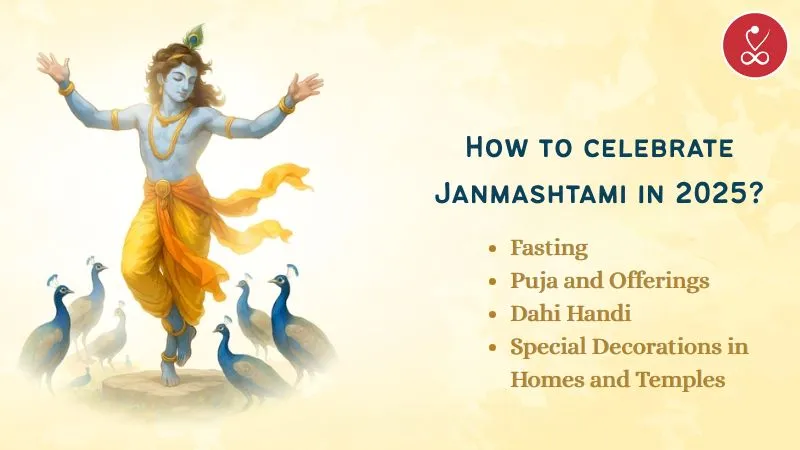How to Celebrate Janmashtami in 2025 with Krishna Puja, Dahi Handi, Bhajans, Fasting, and Home Decorations