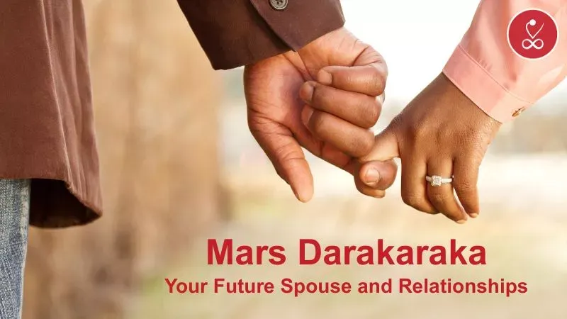 Mars Darakaraka: Your Future Spouse and Relationships