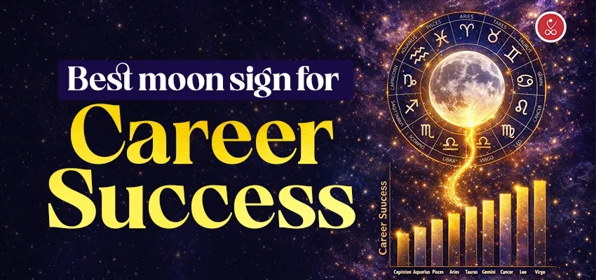 best moon sign for career success