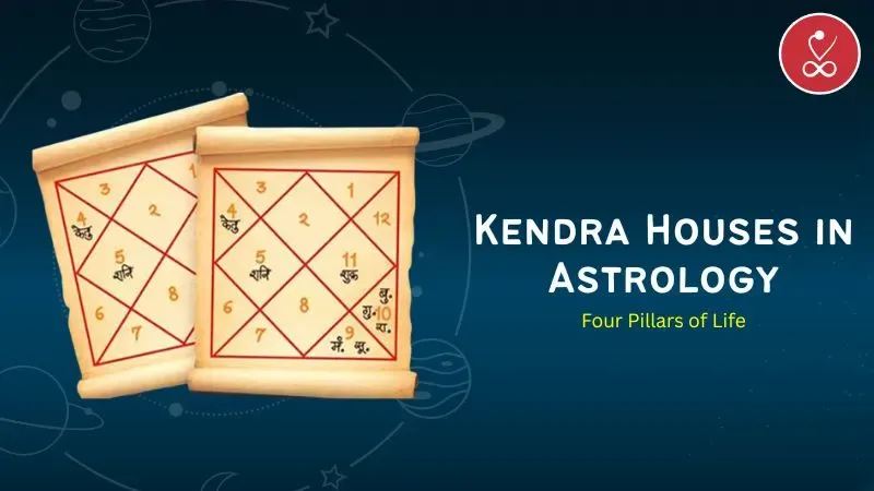 Kendra Houses in Astrology