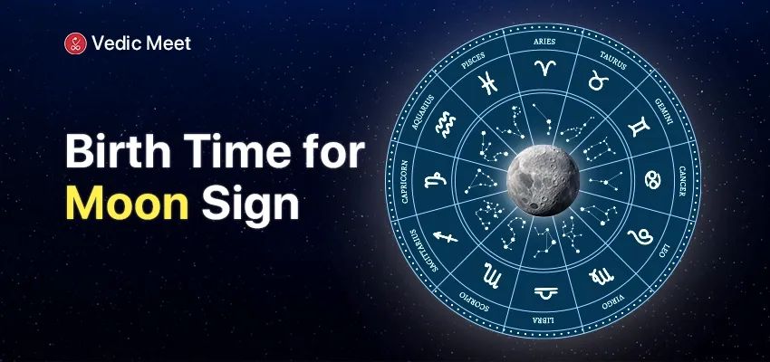 Birth Time for Moon Sign