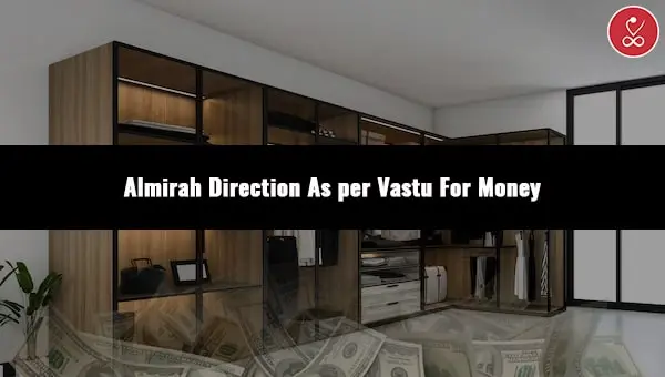 Almirah Direction As per Vastu For Money