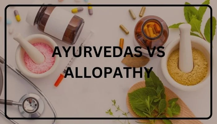 Ayurveda vs allopathy