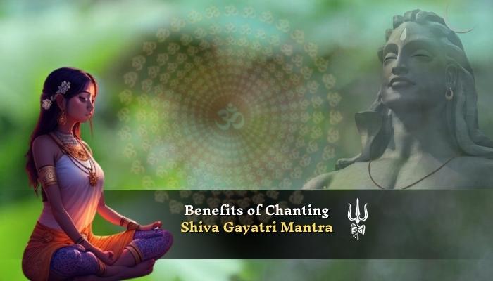 Shiva Gayatri Mantra Benefits