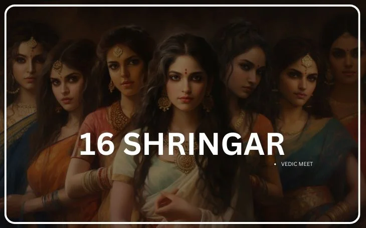 16 Shringar : Vedic secret Ways to Enhance Your Beauty Routine