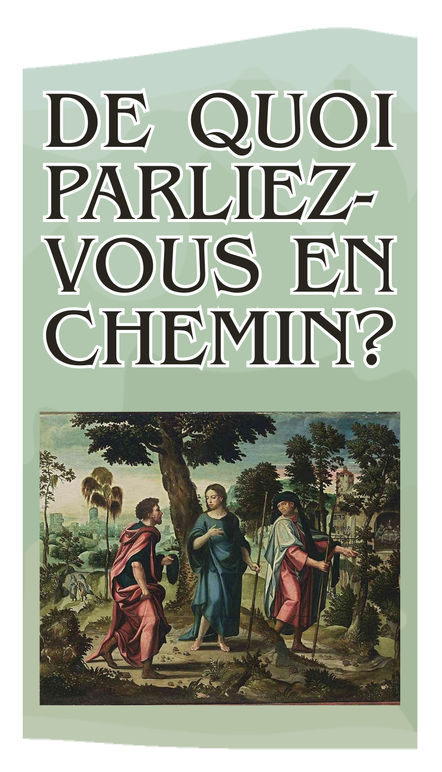 De quoi parliez-vous en chemin ?