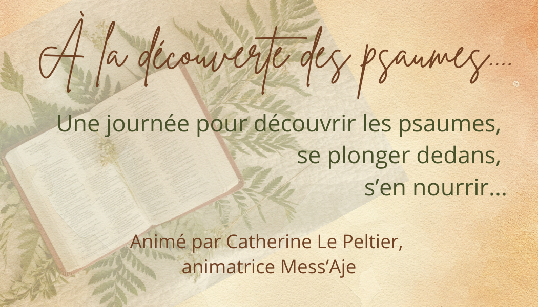 UNE JOURNÉE POUR DÉCOUVRIR LES PSAUMES