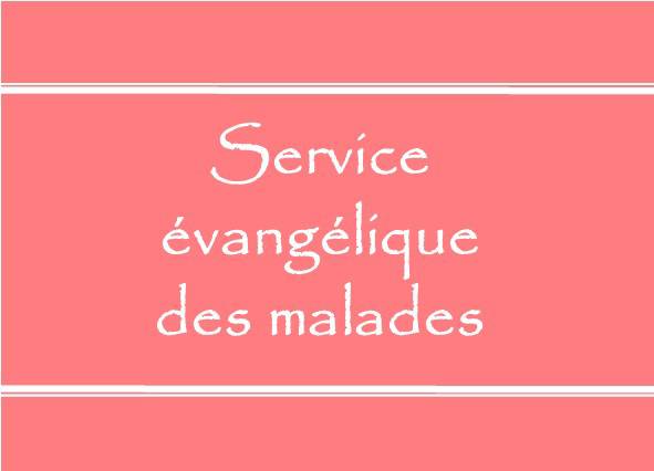 SERVICE ÉVANGÉLIQUE DES MALADES 