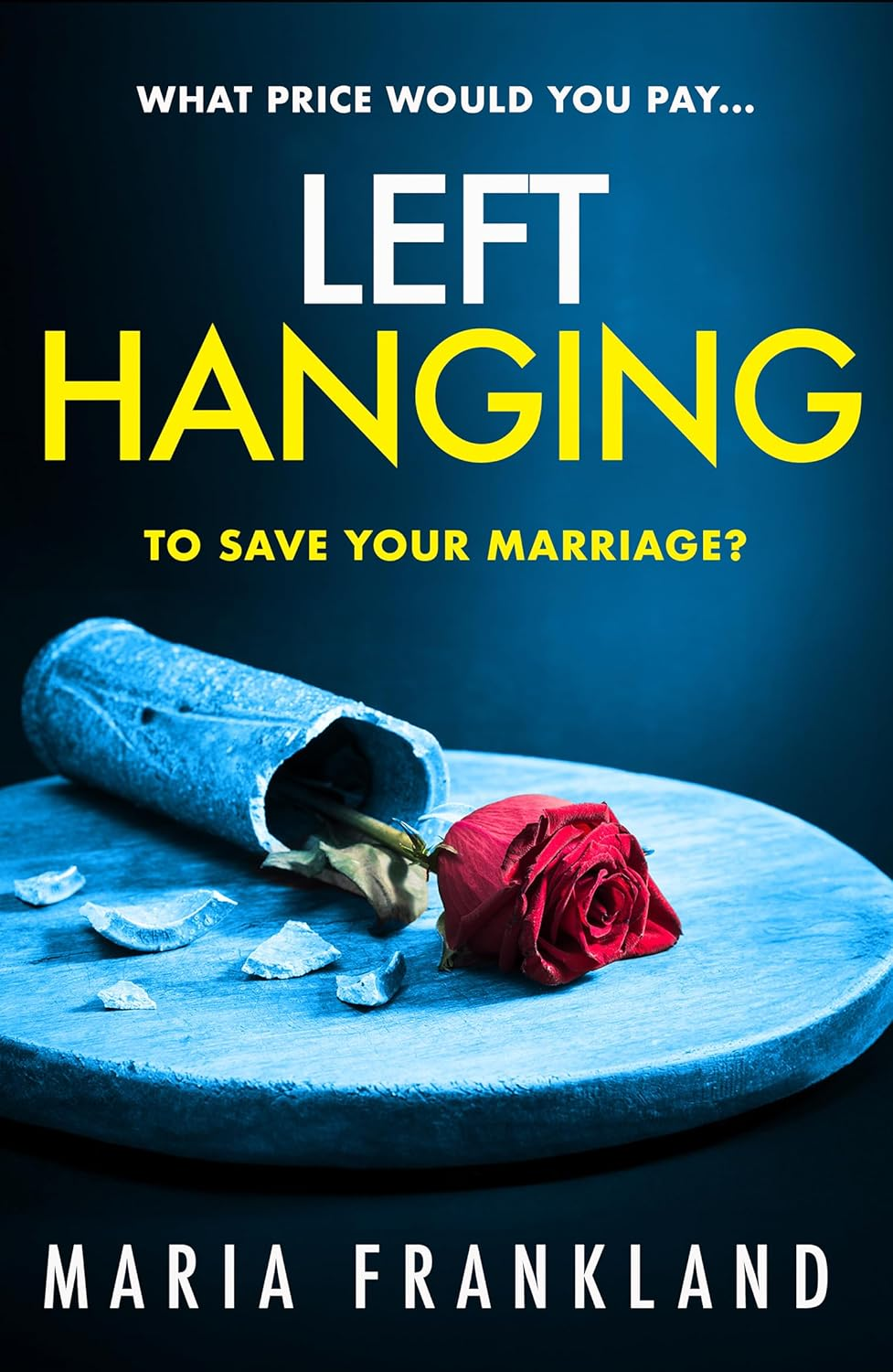 Left Hanging: What price would you pay to save your marriage? - Kindle Edition