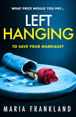 Left Hanging: What price would you pay to save your marriage? - Kindle Edition