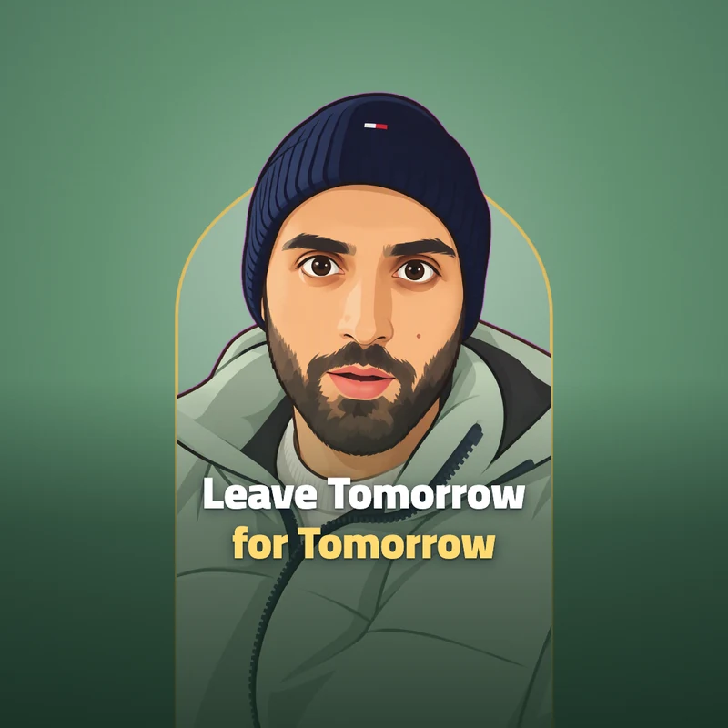 Don't bring tomorrow's work into today!