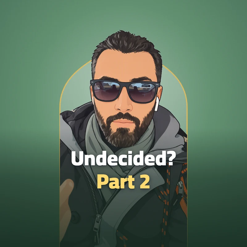 How to choose when you're undecided? Part 2