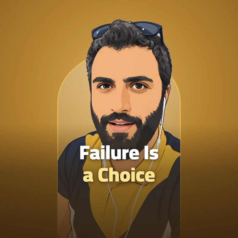 Failure is your choice!