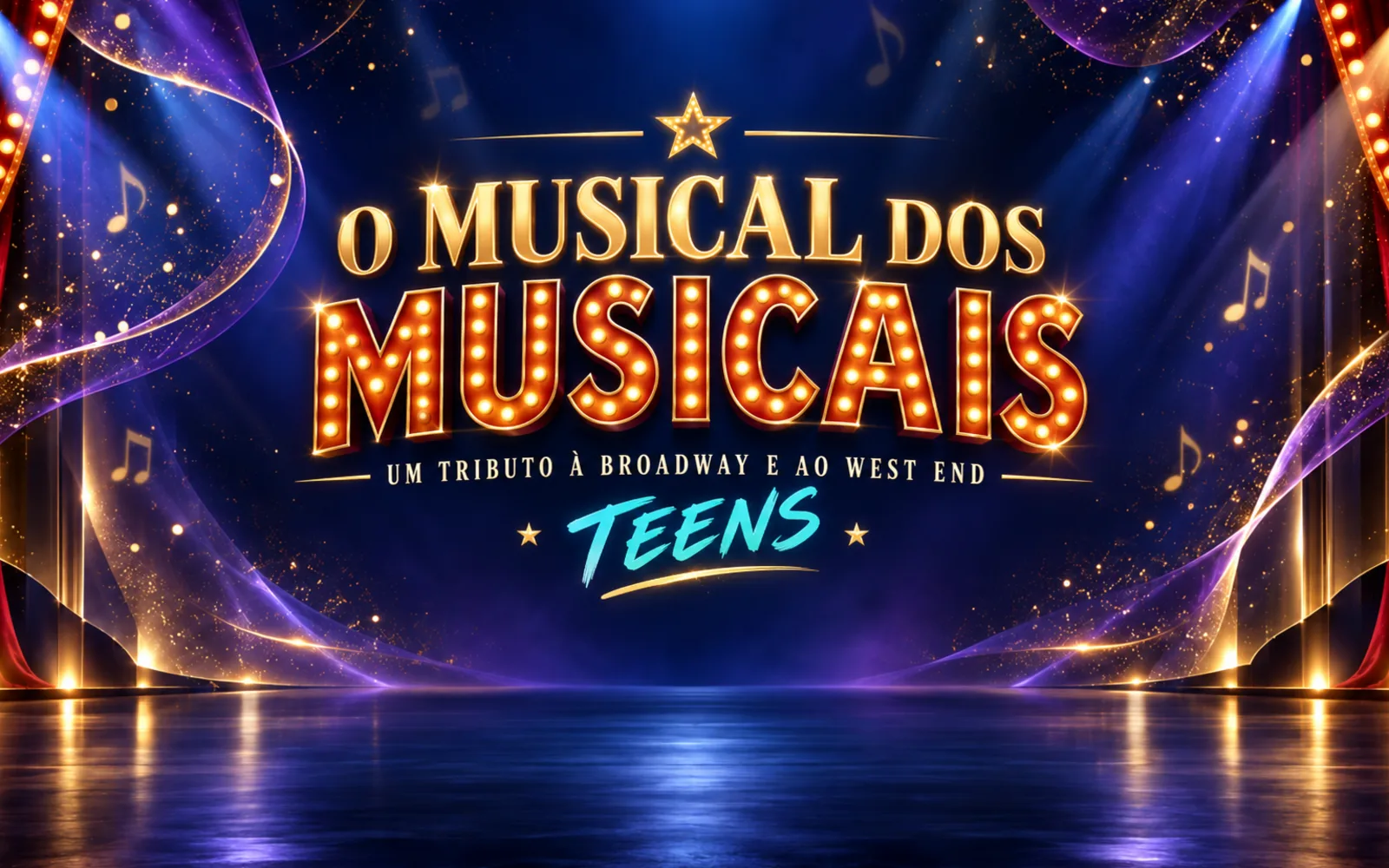 Cartaz de O Musical dos Musicais – Um Tributo à Broadway e ao West End - Teens
