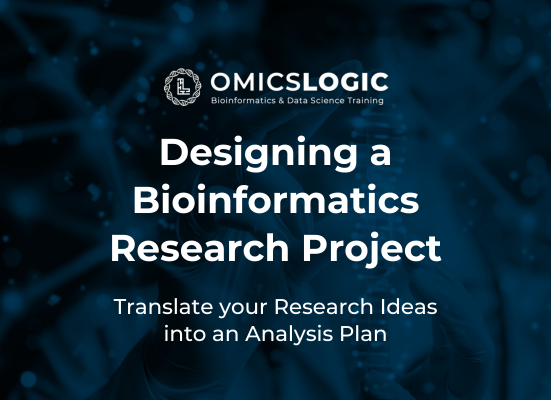 Course 9: Designing a Bioinformatics Research Project