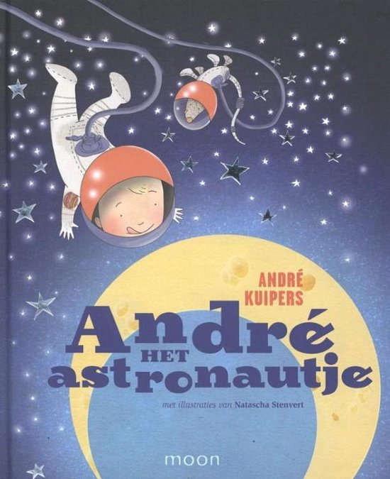 Voorbeeld van André het astronautje – André Kuipers & Natascha Stenvert
