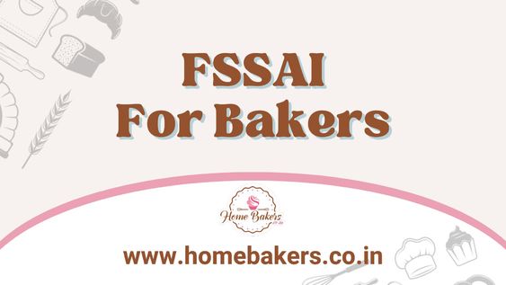 FSSAI for Home Chefs & Bakers