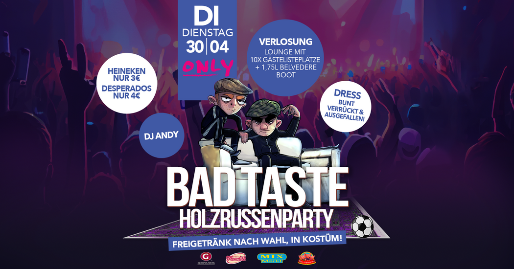 BAD TASTE | HOLZRUSSENEDITION