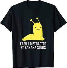 Funny Banana Slug Gift Easily Distracted By Banana Slug T-Shirt 