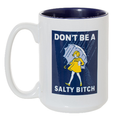 Don't Be A Salty Bitch - 15oz Double-Sided Coffee Tea Mug (with Blue Inlay)