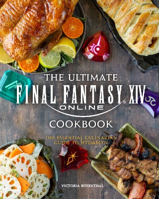 THE ULTIMATE FINAL FANTASY XIV COOKBOOK [BOOK]