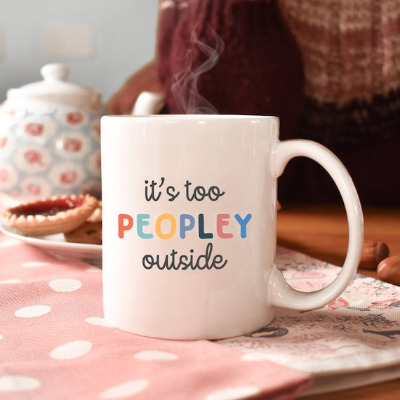 It's Too Peopley Mug 