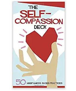The Self-Compassion Deck: 50 Mindfulness-Based Practices