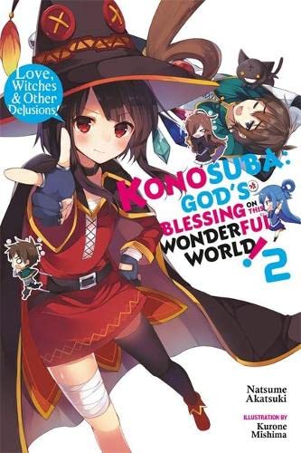 Konosuba: God's Blessing on This Wonderful World!, Vol. 2 (light novel): Love, Witches  Other Delusions! (Konosuba (light novel), 2)