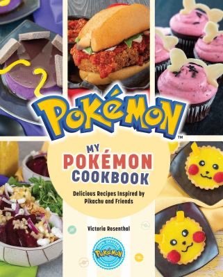 My Pokémon Cookbook : Delicious Recipes Inspired by Pikachu and Friends by Victoria Rosenthal | 9781647226626 | Reviews, Description and More @ BetterWorldBooks.com