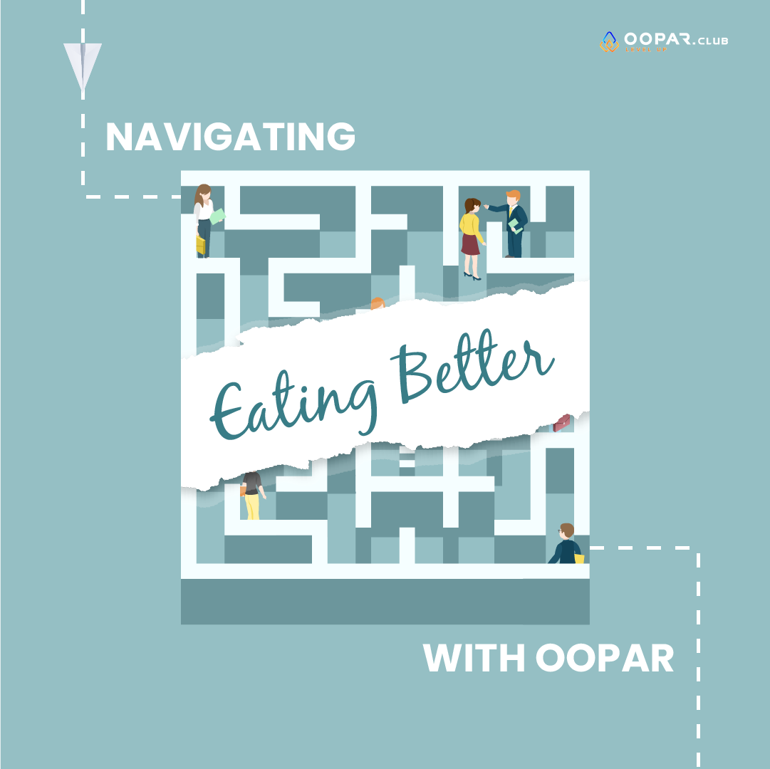 Navigating Eating Better With Oopar