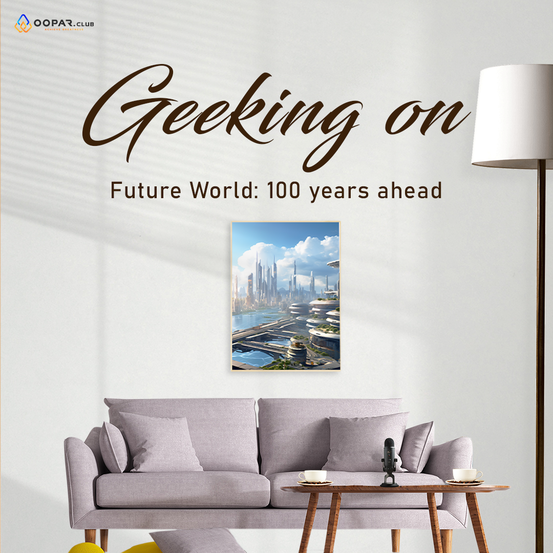 Geeking on the Next 100 years