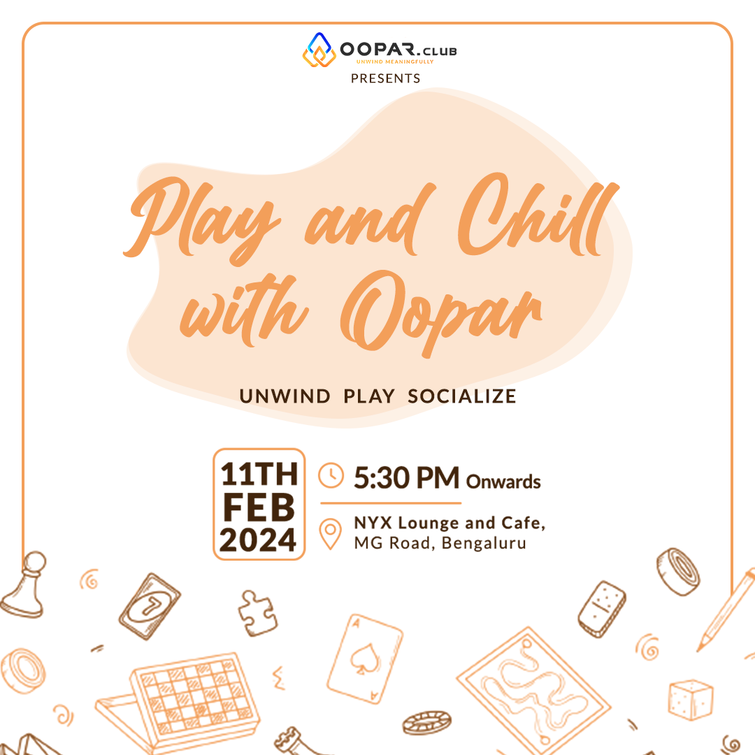 Play and chill with Oopar - Bangalore