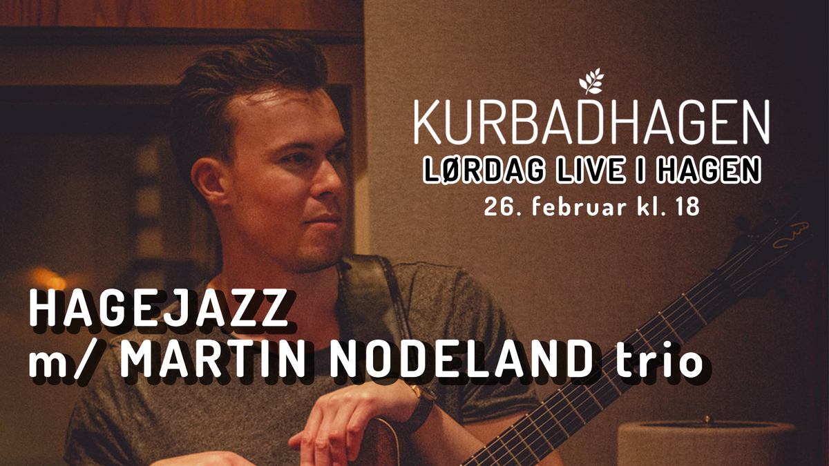 Lørdag Live i Hagen // Hagejazz med Martin Nodeland trio 26. februar 2022