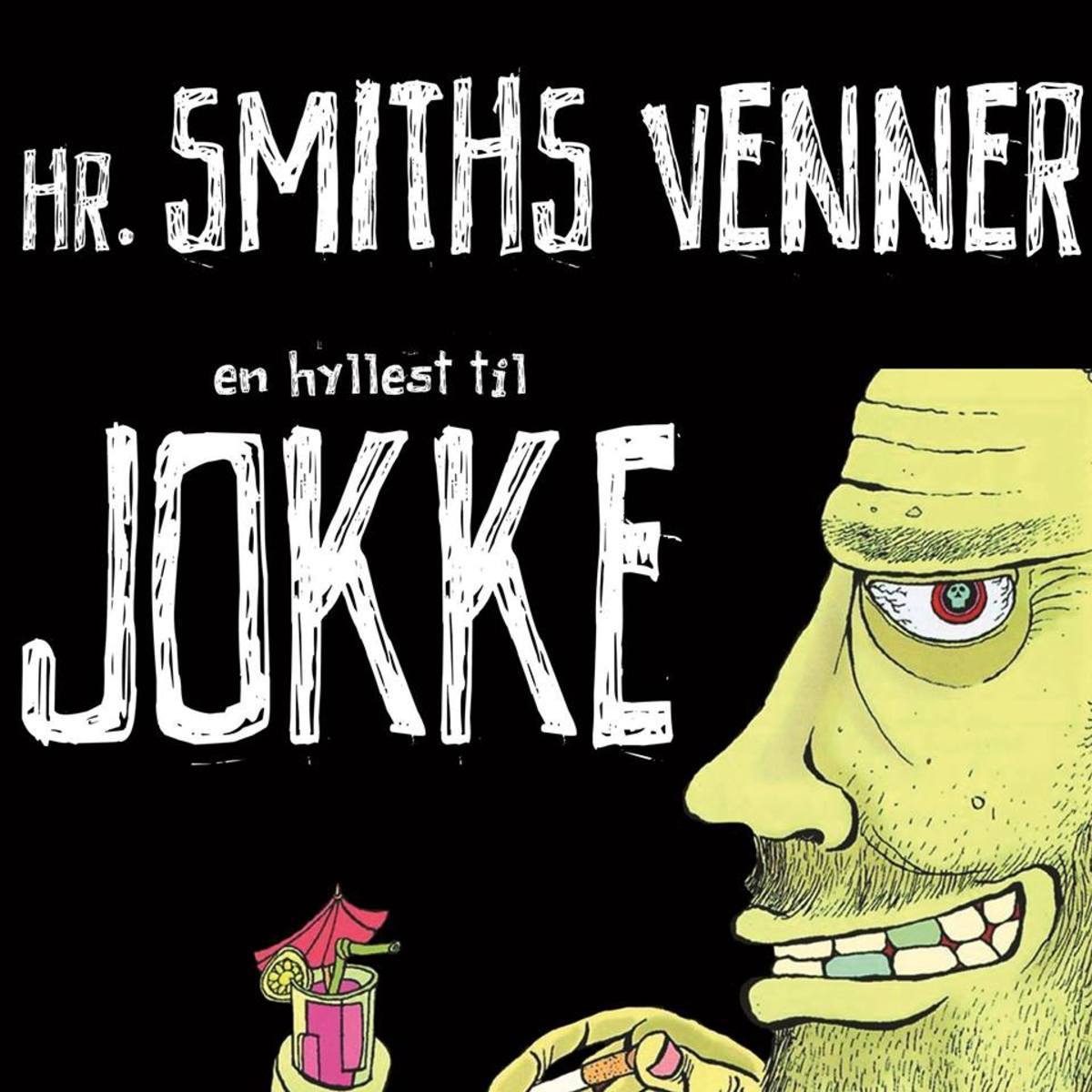 Hr. Smiths Venner - En hyllest til Jokke