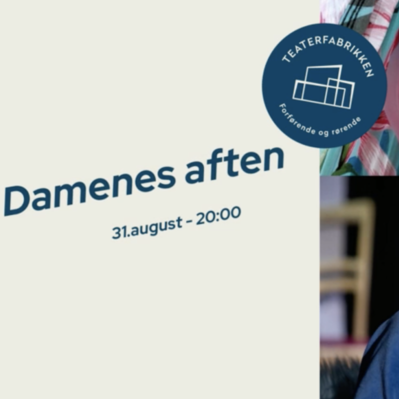 Damenes aften // Teaterfabrikken 31.august