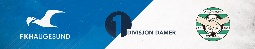 1 DIVISJON DAMER 2025: FK Haugesund – KIL/Hemne