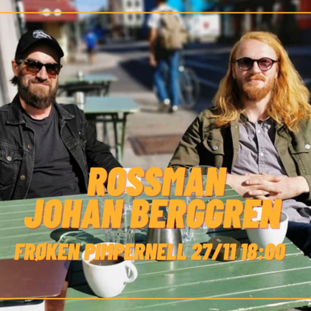 Johan Berggren & Rossman // Frøken Pimpernell