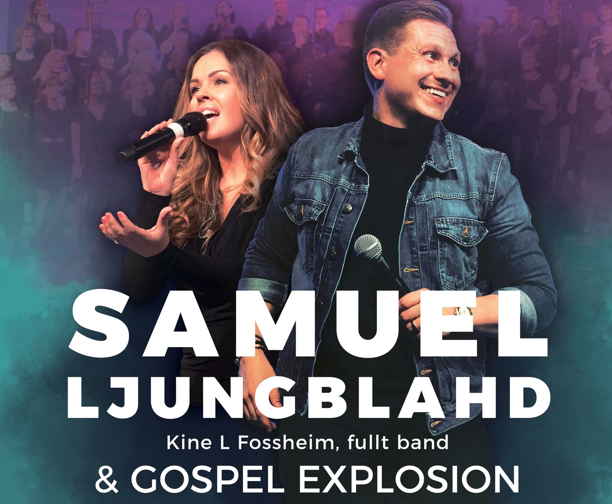 UTSOLGT! Samuel Ljungblahd & Gospel Explosion Trondheim med Kine L Fossheim og fullt band!