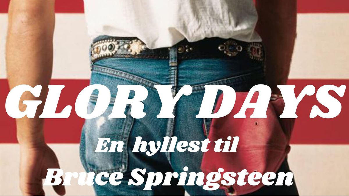 Glory Days - Tribute to Bruce Springsteen