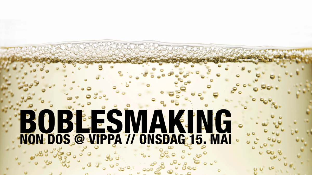 Boblesmaking // NON DOS