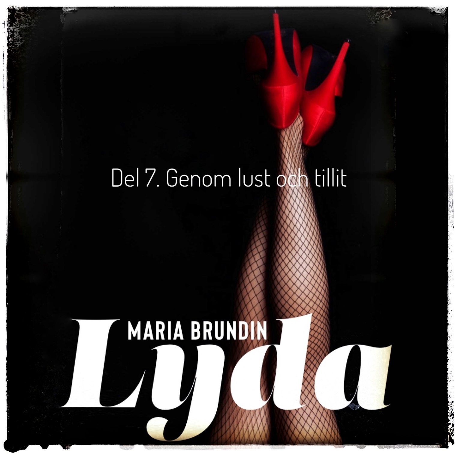 Lyda 7: Genom lust och tillit