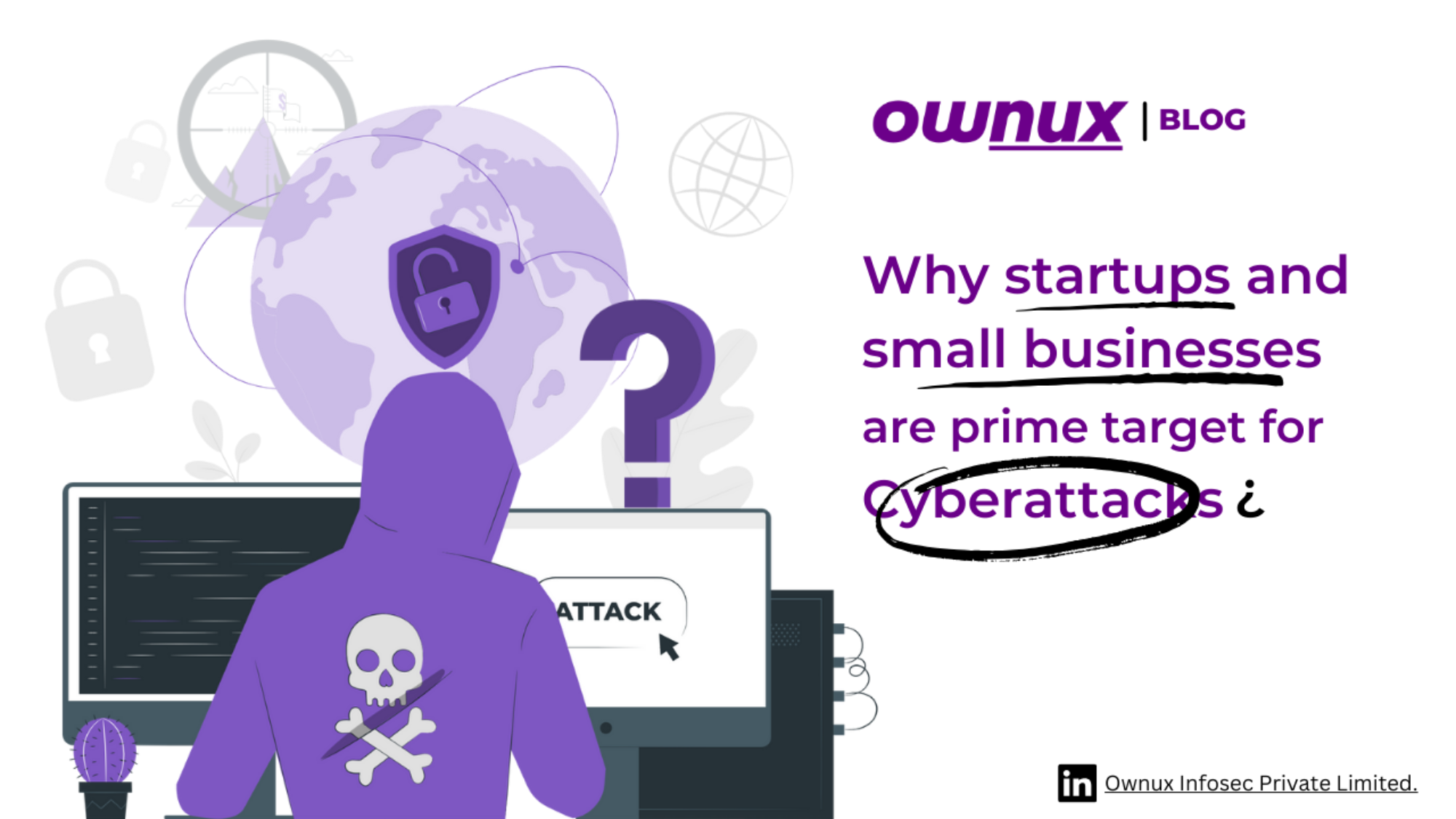 Why startups and small businesses are prime targets for cyberattacks?