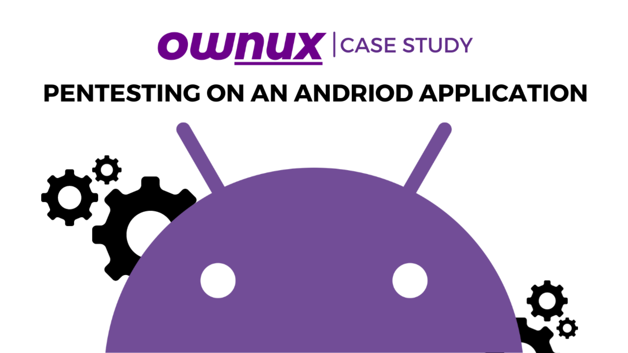 Android application penetration testing analysis