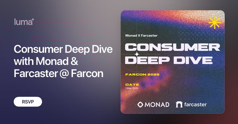 Consumer Deep Dive with Monad & Farcaster @ Farcon