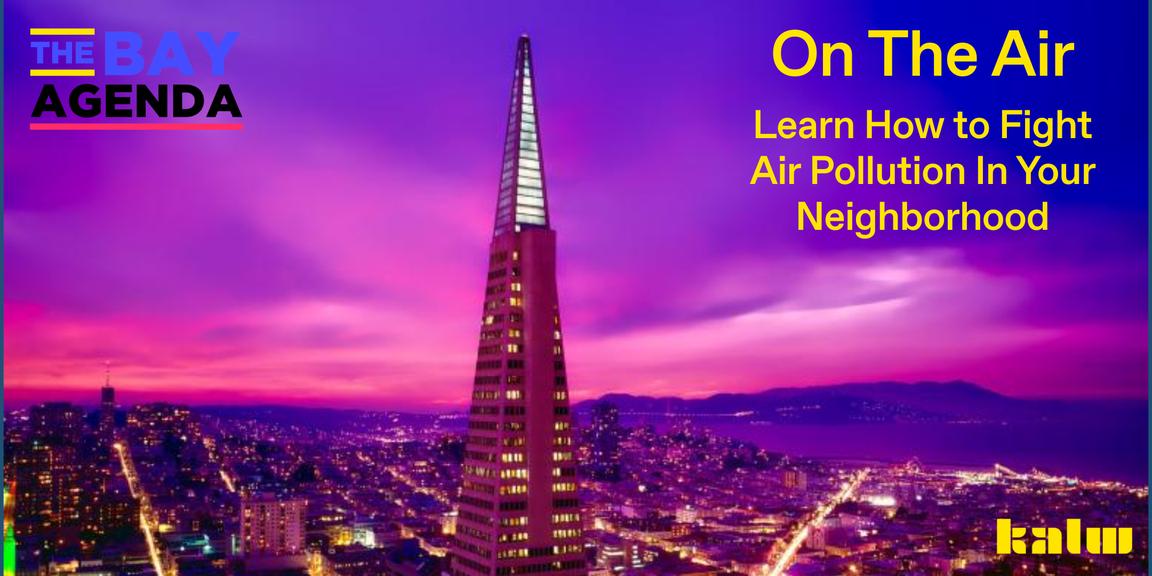 On the Air: Learn How to Fight Air Pollution In Your Neighborhood